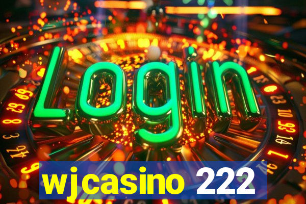 wjcasino 222