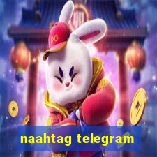 naahtag telegram