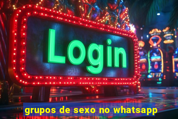 grupos de sexo no whatsapp