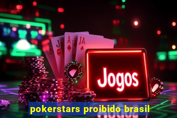 pokerstars proibido brasil