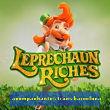 acompanhantes trans barcelona