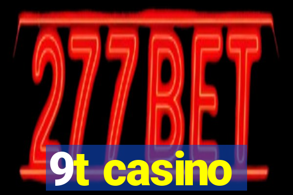 9t casino