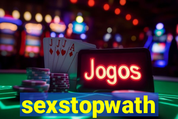 sexstopwath