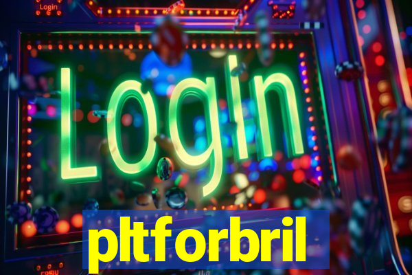 pltforbril