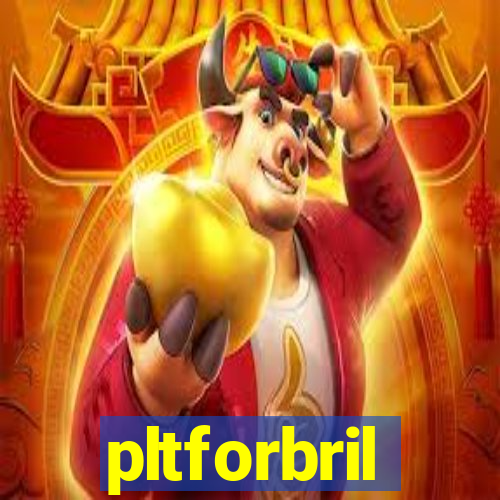 pltforbril