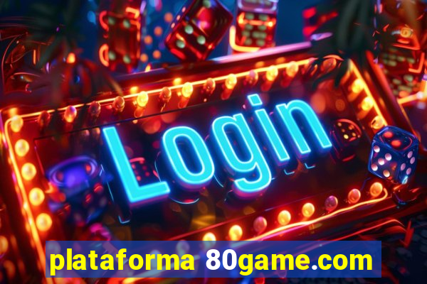 plataforma 80game.com