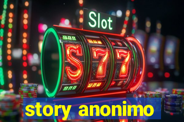 story anonimo