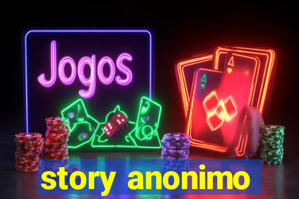 story anonimo