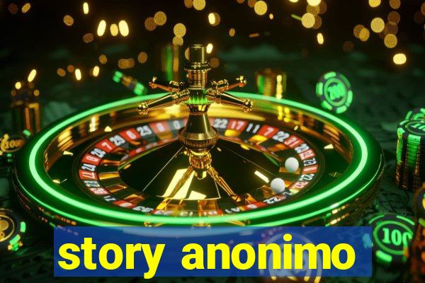 story anonimo