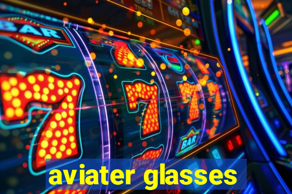 aviater glasses