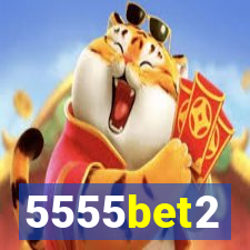 5555bet2