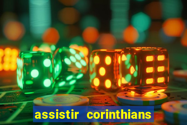 assistir corinthians e palmeiras futemax