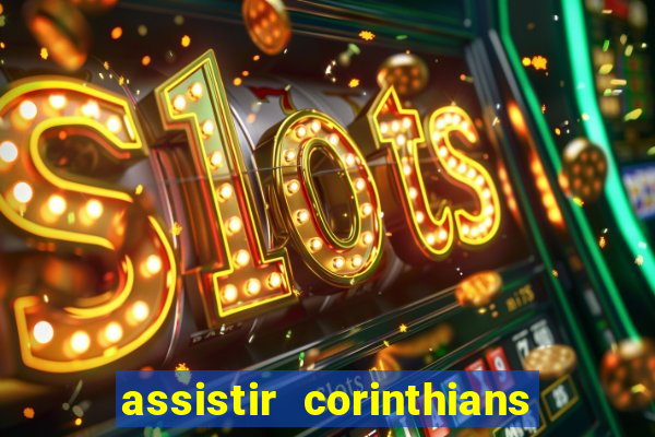 assistir corinthians e palmeiras futemax