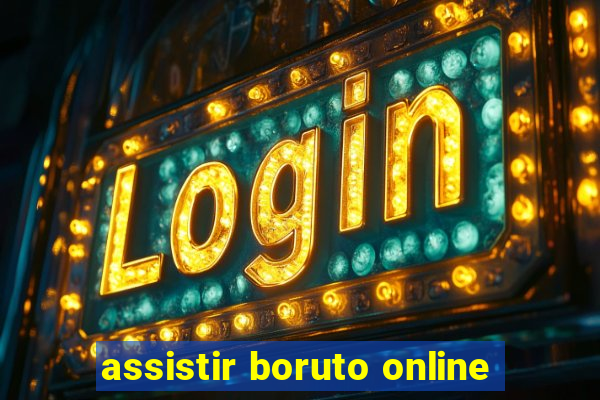 assistir boruto online