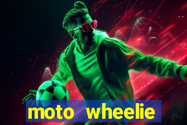 moto wheelie dinheiro infinito