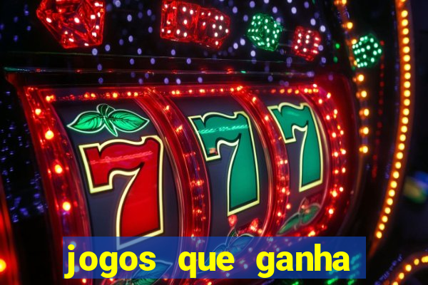 jogos que ganha dinheiro gratis