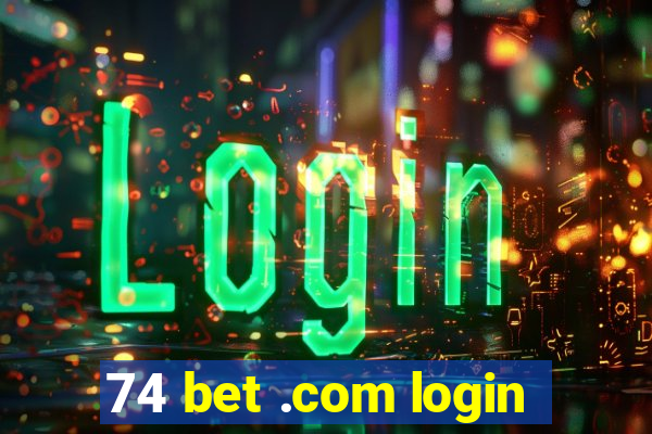 74 bet .com login