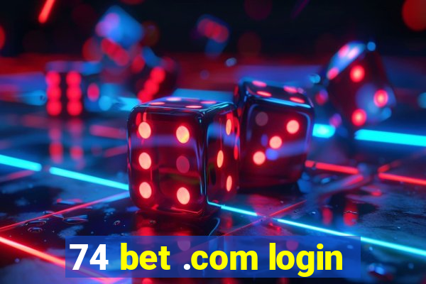 74 bet .com login