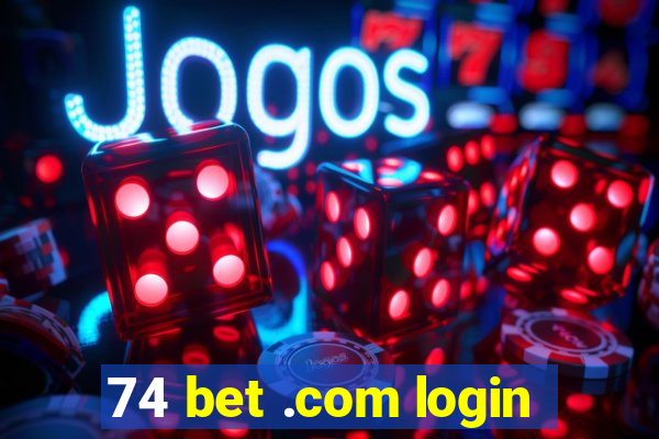 74 bet .com login