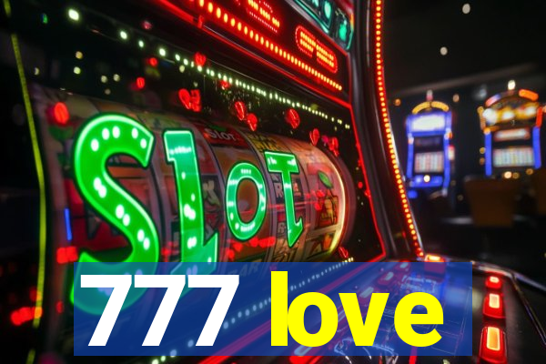 777 love