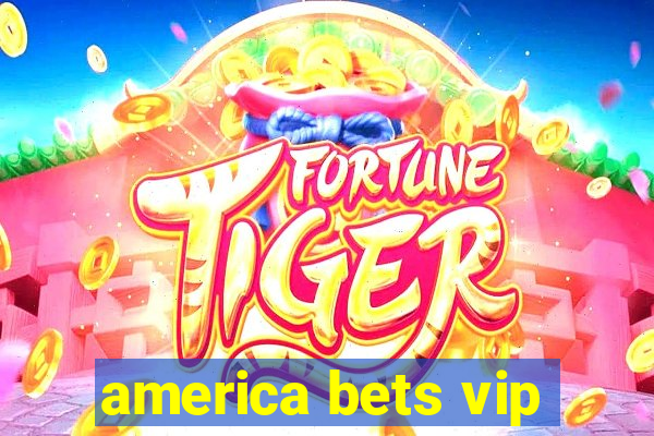 america bets vip