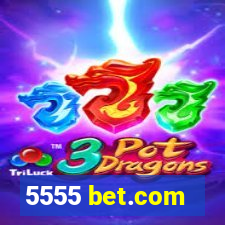 5555 bet.com