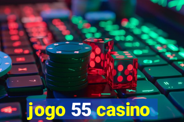 jogo 55 casino