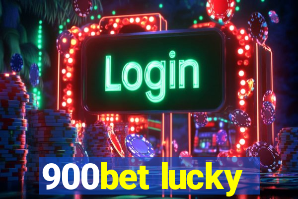 900bet lucky