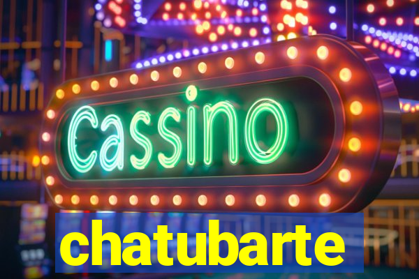 chatubarte