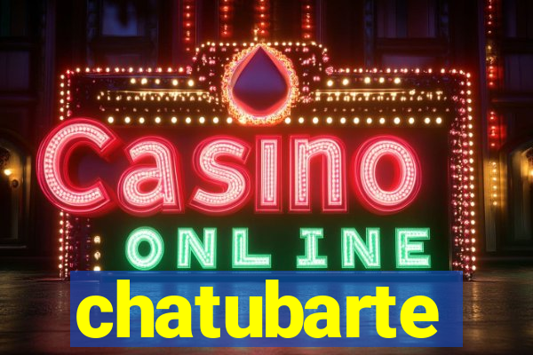 chatubarte