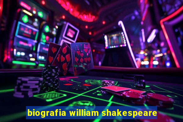 biografia william shakespeare