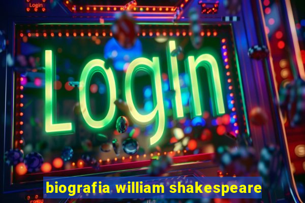 biografia william shakespeare