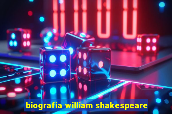 biografia william shakespeare