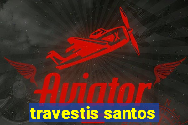 travestis santos