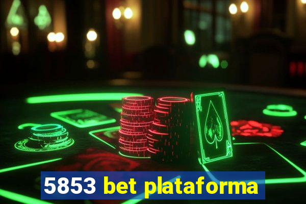 5853 bet plataforma