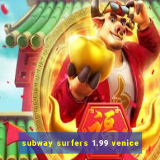 subway surfers 1.99 venice