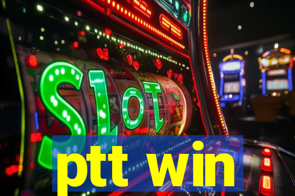 ptt win