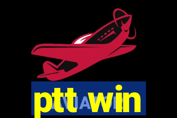 ptt win