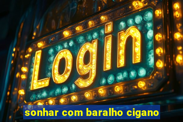 sonhar com baralho cigano