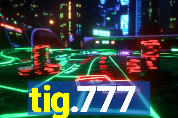 tig.777