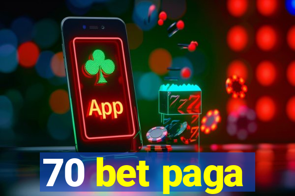 70 bet paga