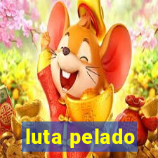 luta pelado