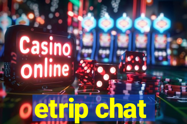 etrip chat