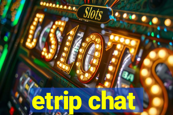 etrip chat