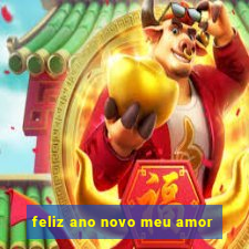 feliz ano novo meu amor