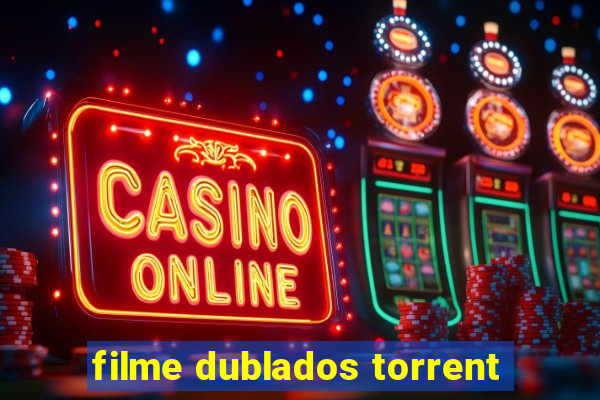 filme dublados torrent