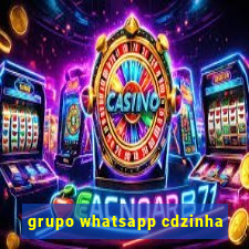 grupo whatsapp cdzinha