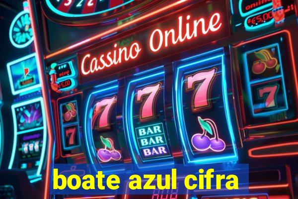 boate azul cifra