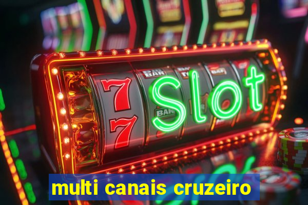 multi canais cruzeiro