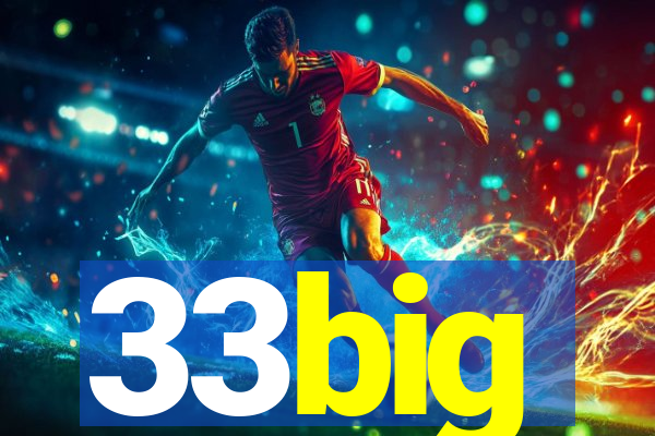 33big